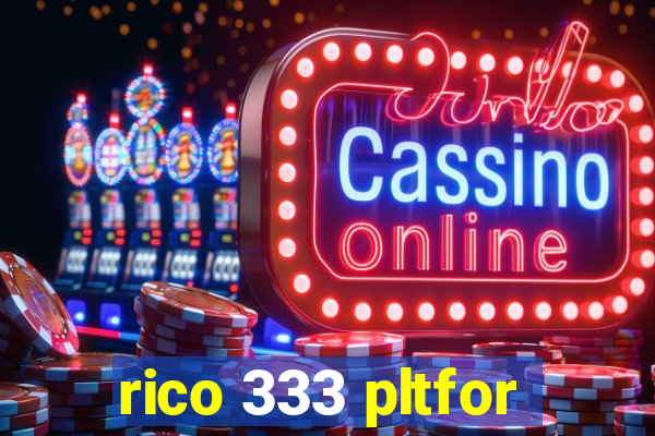 rico 333 pltfor